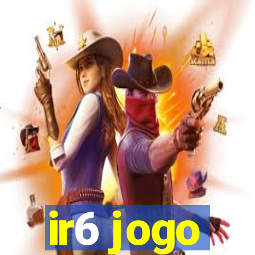 ir6 jogo